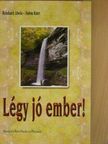 Anton Kner - Légy jó ember! [antikvár]