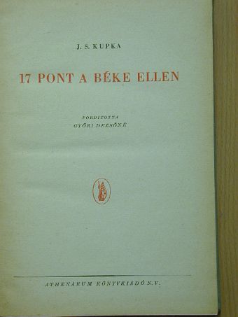 J. S. Kupka - 17 pont a béke ellen [antikvár]