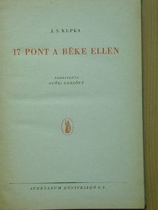 J. S. Kupka - 17 pont a béke ellen [antikvár]