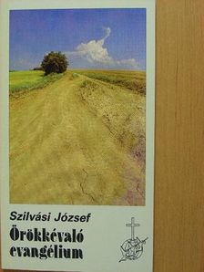 Szilvási József - Örökkévaló evangélium [antikvár]