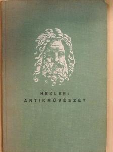 Hekler Antal - Antik művészet [antikvár]