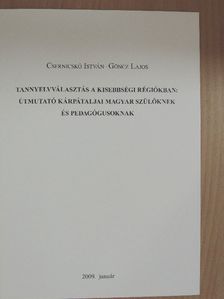 Csernicskó István - Tannyelvválasztás a kisebbségi régiókban: Útmutató kárpátaljai magyar szülőknek és pedagógusoknak [antikvár]