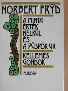 Norbert Fryd - A minta érték nélkül és a püspök úr/Kellemes gondok [antikvár]