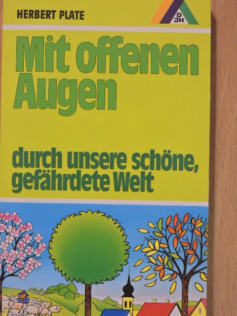 Herbert Plate - Mit offenen Augen durch unsere schöne, gefährdete Welt [antikvár]