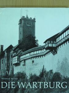Werner Noth - Die Wartburg [antikvár]