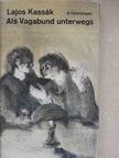 Kassák Lajos - Als Vagabund unterwegs [antikvár]