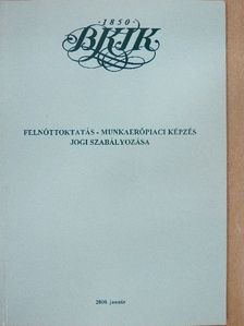 Dr. Váradi László - Felnőttoktatás - munkaerőpiaci képzés jogi szabályozása [antikvár]