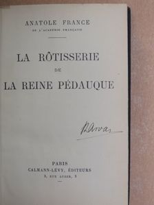 Anatole France - La Rötisserie de La Reine Pédauque [antikvár]