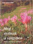 Nagy László János - "Még nyílnak a völgyben..." [antikvár]