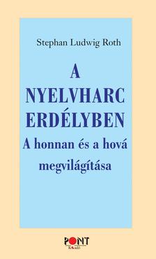 Roth, Spephan Ludwig - A nyelvharc Erdélyben