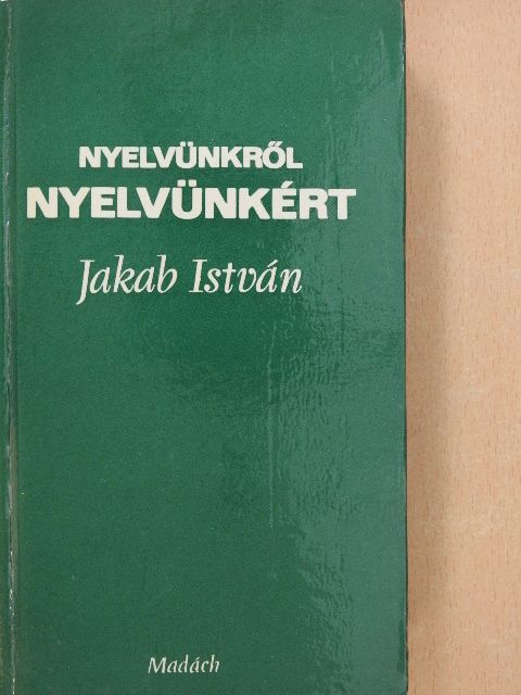 Jakab István - Nyelvünkről - nyelvünkért (dedikált példány) [antikvár]