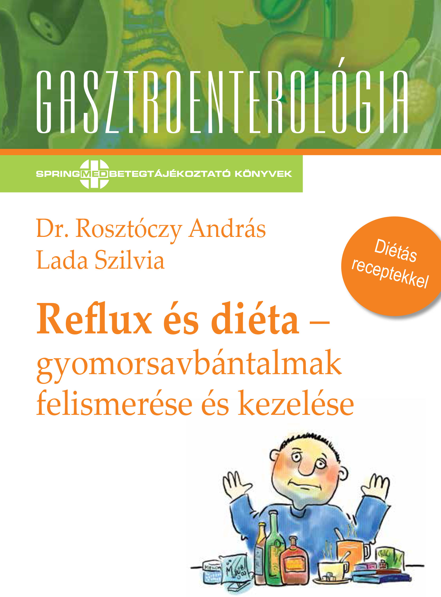Dr. Rosztóczy András - Reflux és diéta -  gyomorsavbántalmak felismerése és kezelése [eKönyv: pdf]
