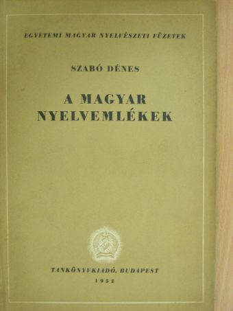 Szabó Dénes - A magyar nyelvemlékek [antikvár]