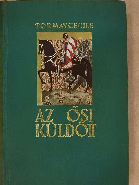 Tormay Cécile - Az ősi küldött I. [antikvár]