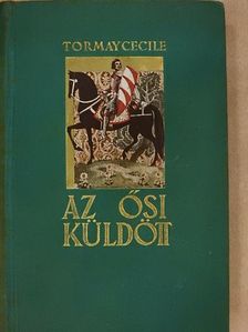 Tormay Cécile - Az ősi küldött I. [antikvár]