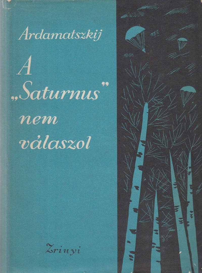 Ardamatszkij, Vaszilij - A „Saturnus” nem válaszol [antikvár]