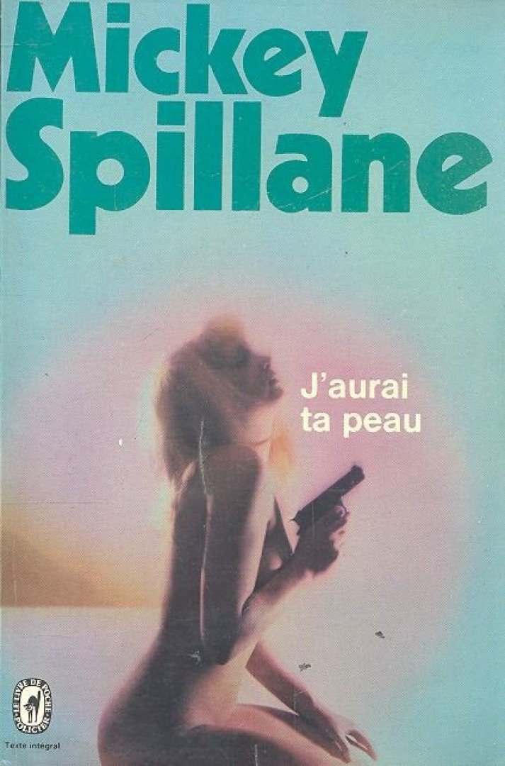 Spillane, Mickey - J'aurai ta peau [antikvár]