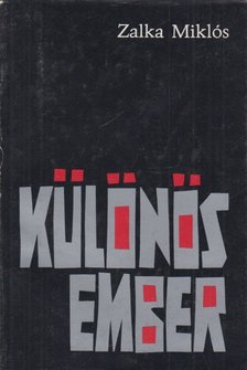 ZALKA MIKLÓS - Különös ember [antikvár]