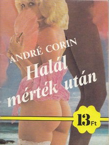 Corin, André - Halál mérték után [antikvár]