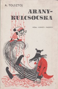 Alekszej Tolsztoj - Aranykulcsocska [antikvár]