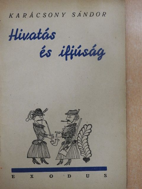 Karácsony Sándor - Ifjúság és hivatás [antikvár]