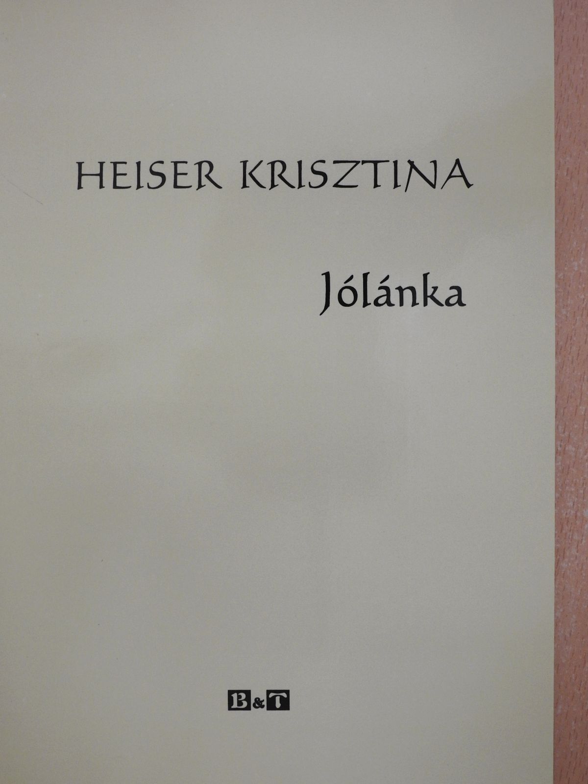 Heiser Krisztina - Jólánka (dedikált példány) [antikvár]