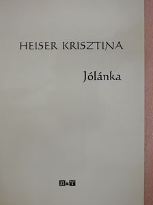 Heiser Krisztina - Jólánka (dedikált példány) [antikvár]