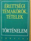 Berzy Piroska - Érettségi témakörök, tételek - Történelem "B" tételek [antikvár]
