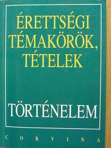 Berzy Piroska - Érettségi témakörök, tételek - Történelem "B" tételek [antikvár]