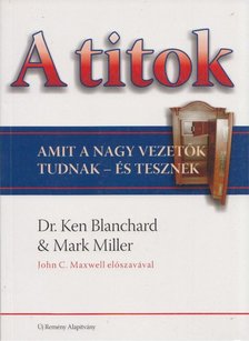 Mark Miller, Dr. Ken Blanchard - A titok [antikvár]