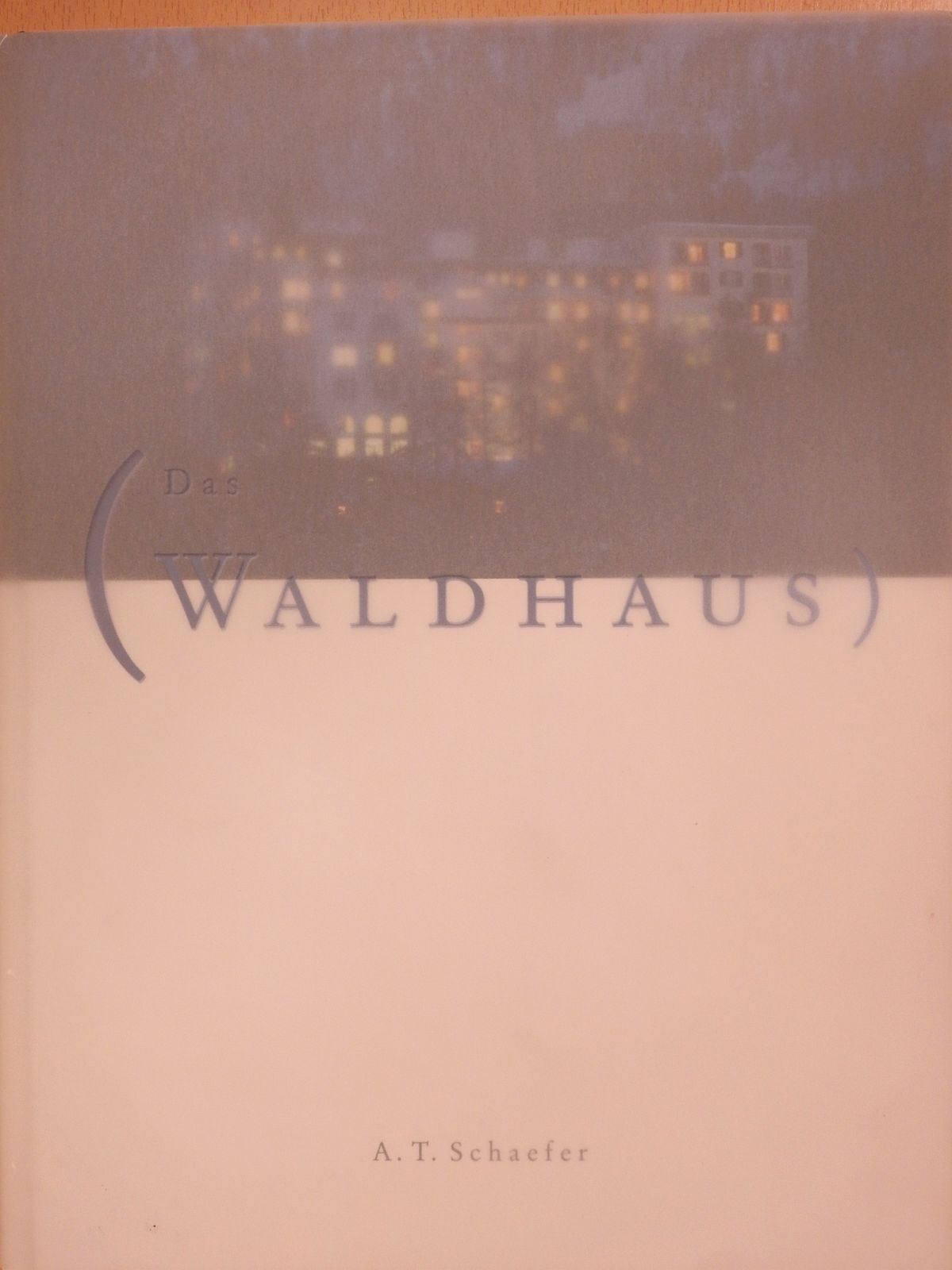 A. T. Schaefer - Das waldhaus (dedikált példány) [antikvár]