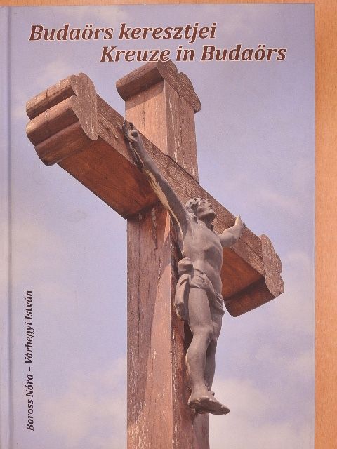 Boross Nóra - Budaörs keresztjei [antikvár]