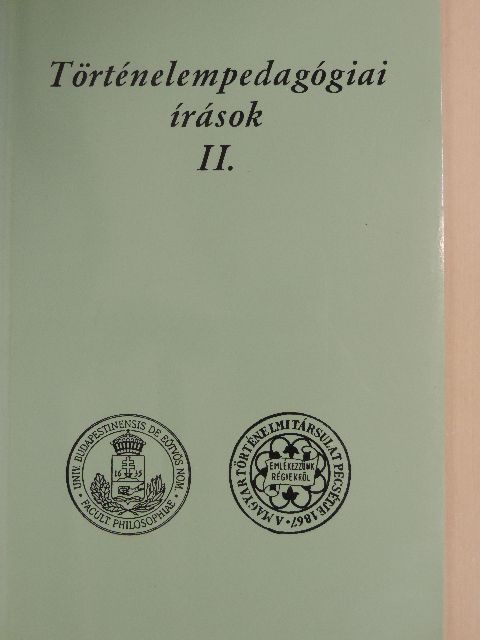 Történelempedagógiai írások II. [antikvár]
