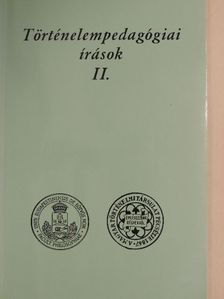 Történelempedagógiai írások II. [antikvár]