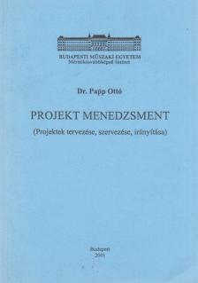 Papp Ottó - Projekt menedzsment [antikvár]