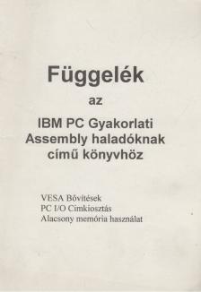 Függelék az IBM PC Gyakorlati Assembly haladóknak című könyvhöz [antikvár]