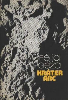 FÉJA GÉZA - Kráter arc [antikvár]