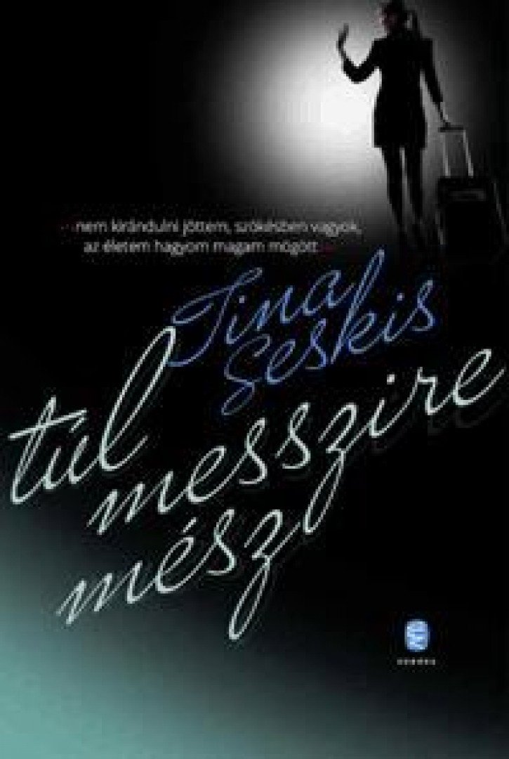 SESKIS, TINA - Túl messzire mész [antikvár]