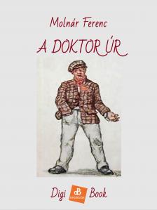 MOLNÁR FERENC - A doktor úr [eKönyv: epub, mobi]