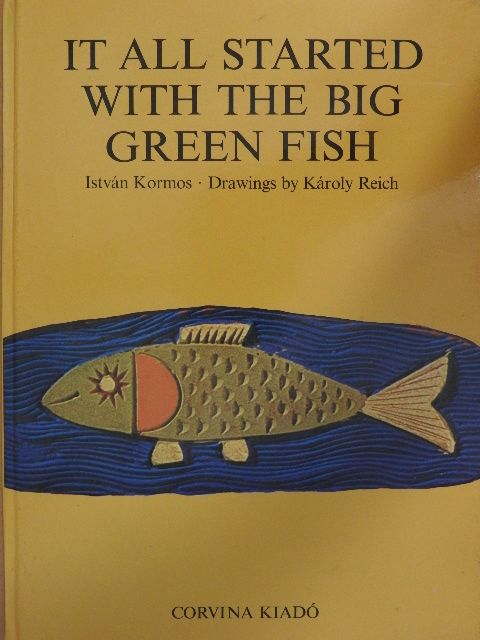 István Kormos - It all started with the big green fish [antikvár]