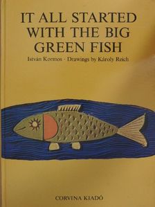 István Kormos - It all started with the big green fish [antikvár]