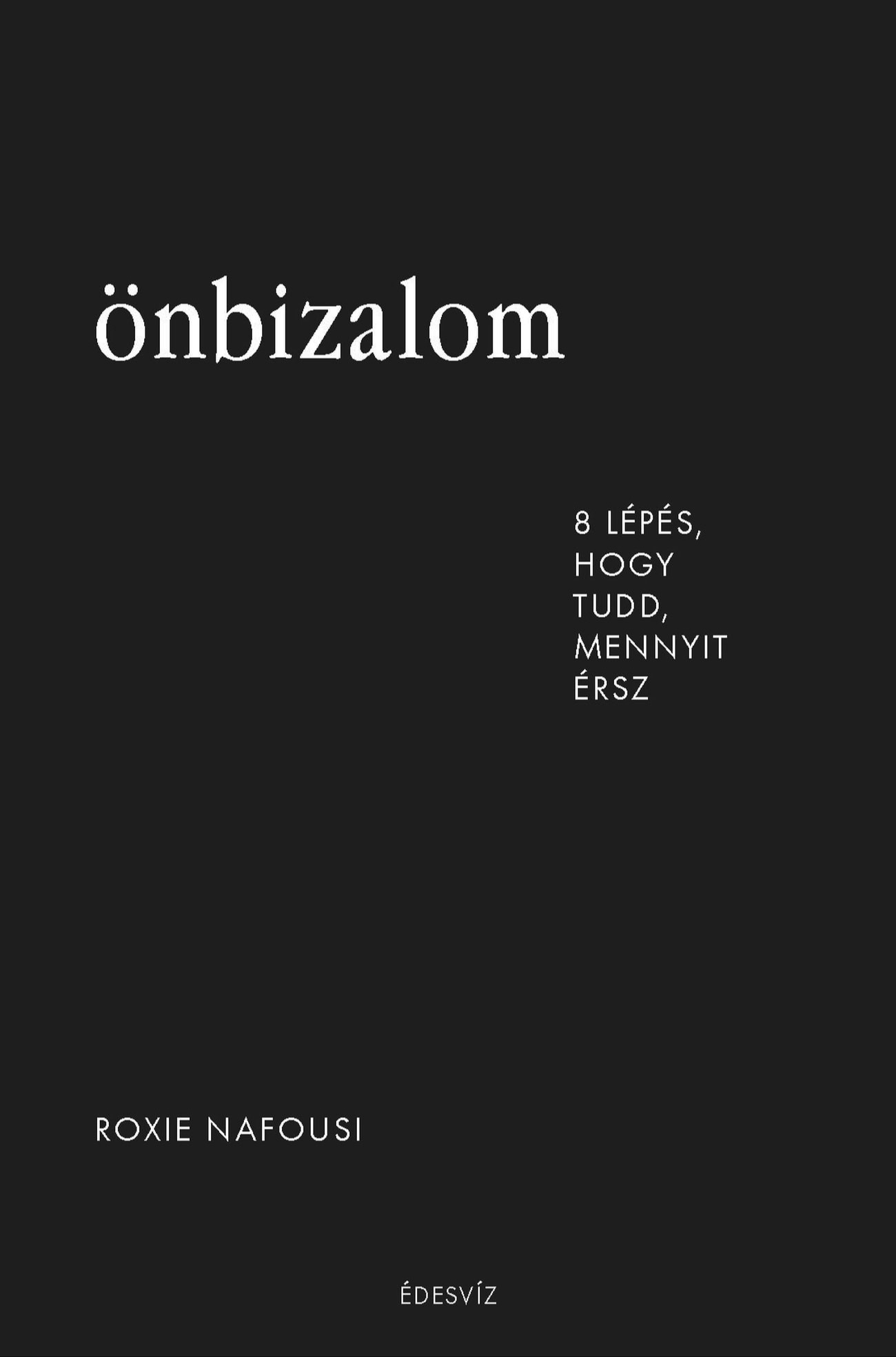 Nafousie Roxie - Önbizalom - 8 lépés, hogy tudd, mennyit érsz [eKönyv: epub, mobi]