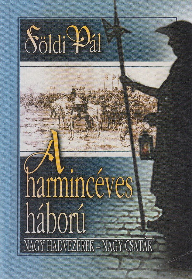 FÖLDI PÁL - A harmincéves háború [antikvár]