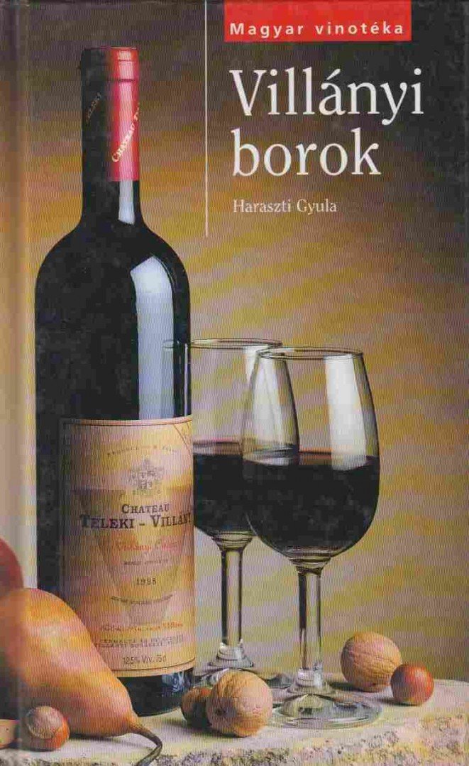 Haraszti Gyula - Villányi borok [antikvár]