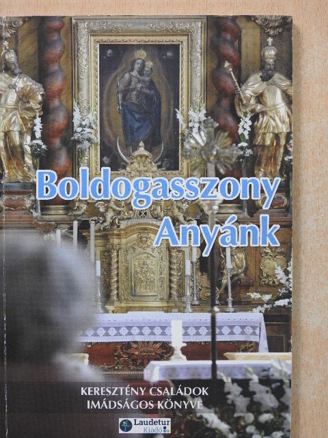 Boldogasszony Anyánk [antikvár]