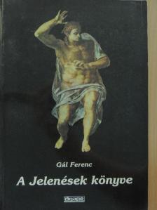 Gál Ferenc - A Jelenések könyve [antikvár]