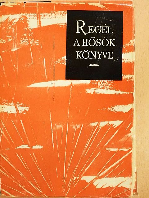 Baktai Ferenc - Regél a hősök könyve [antikvár]