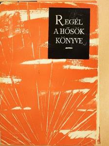 Baktai Ferenc - Regél a hősök könyve [antikvár]