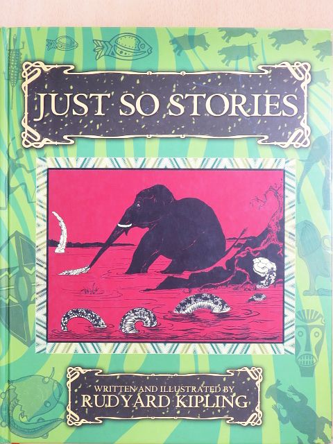 Rudyard Kipling - Just so Stories [antikvár]