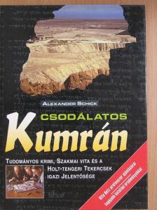 Alexander Schick - Csodálatos Kumrán [antikvár]